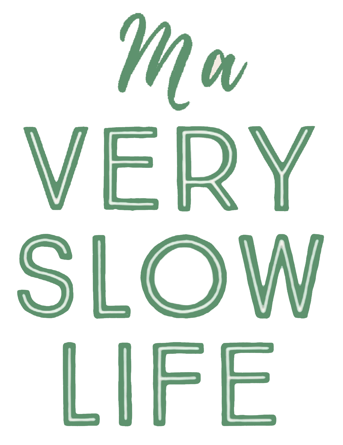 Ma Very Slow Life